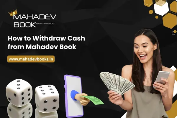 How to withdraw cash from Mahadev book