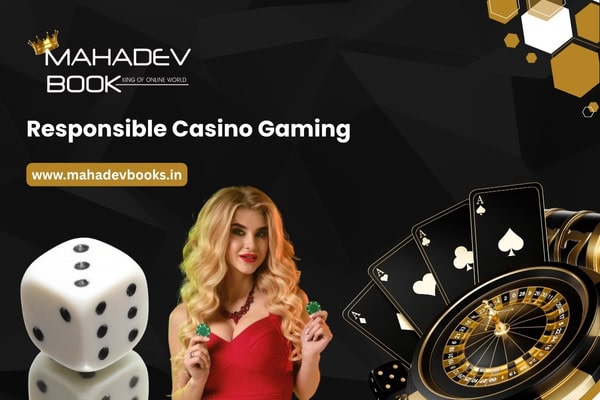 Mahadev Book Responsible Casino Gaming