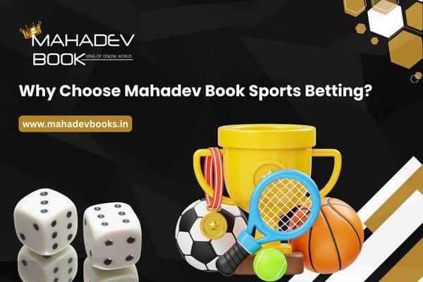 Why Choose Mahadev Book Sports Betting