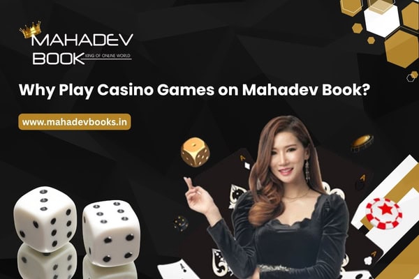 Why Play Casino Games on Mahadev Book