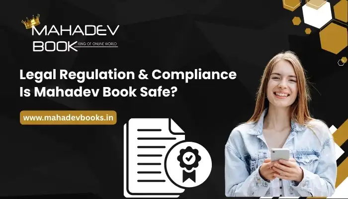 Legal Regulation & Compliance Is Mahadev Book Safe