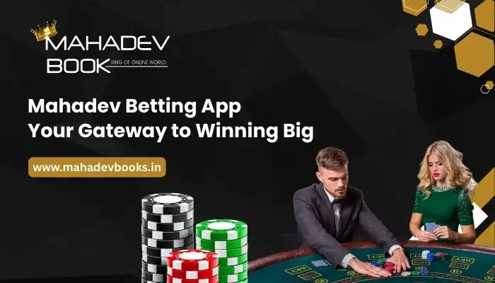Mahadev Betting App Your Gateway to Winning Big