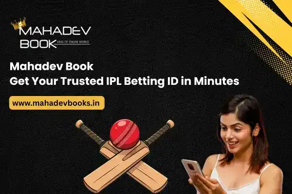 Mahadev Book Get Your Trusted IPL Betting ID in Minutes