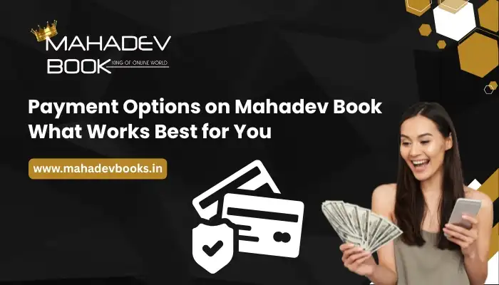 Payment Options on Mahadev Book What Works Best for You