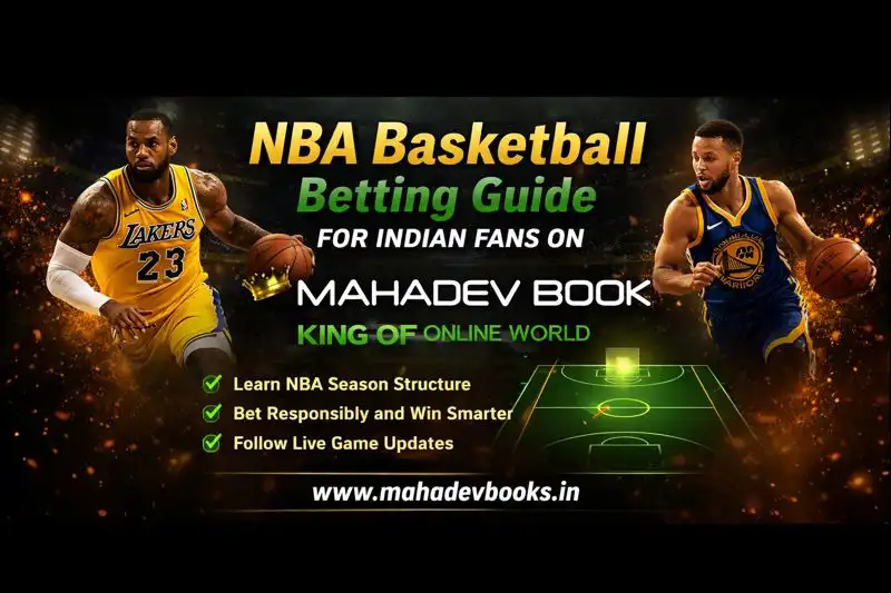NBA Basketball Betting Guide for Indian Fans on Mahadev Book