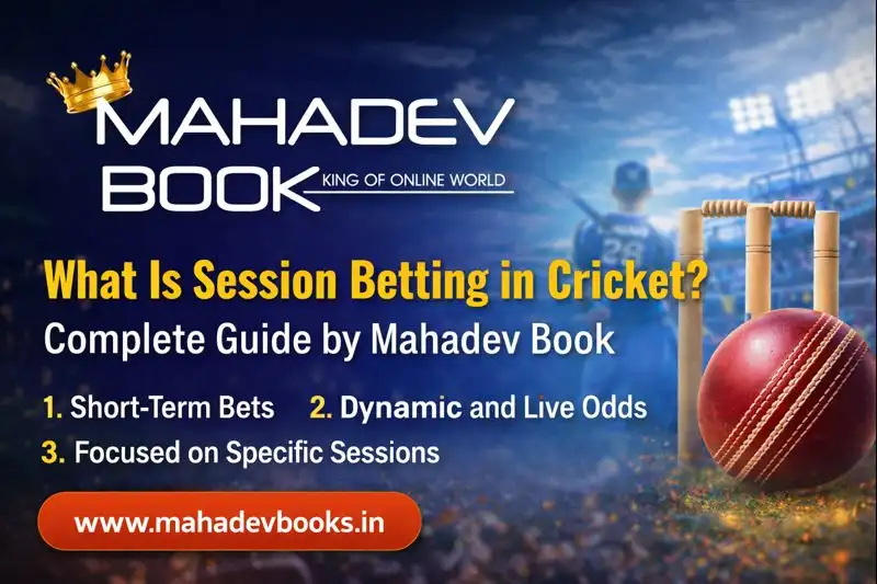 Read more about the article What Is Session Betting in Cricket? Complete Guide by Mahadev Book