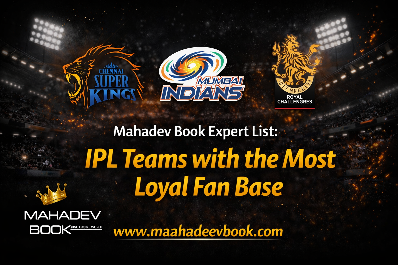 Read more about the article Mahadev Book Expert List: IPL Teams with the Most Loyal Fan Base