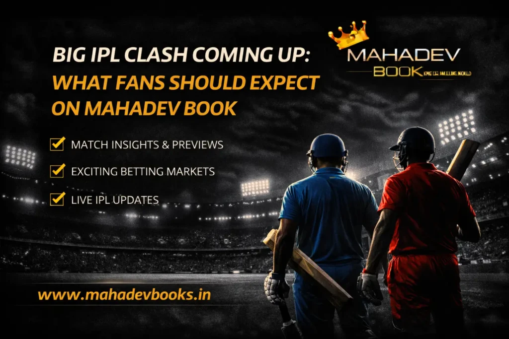 Big IPL Clash Coming Up What Fans Should Expect on Mahadev Book