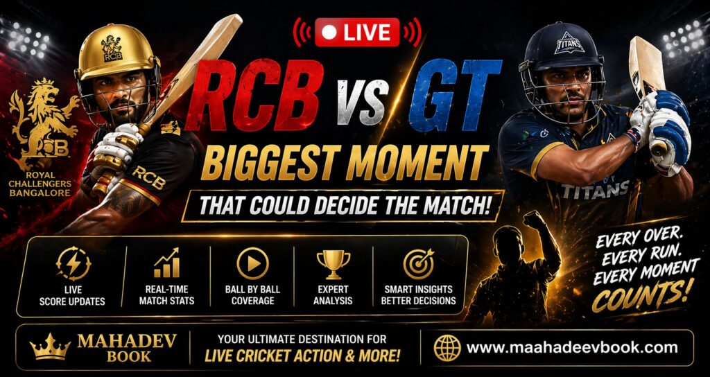 Live RCB vs GT Biggest Moment That Could Decide the Match – Mahadev Book