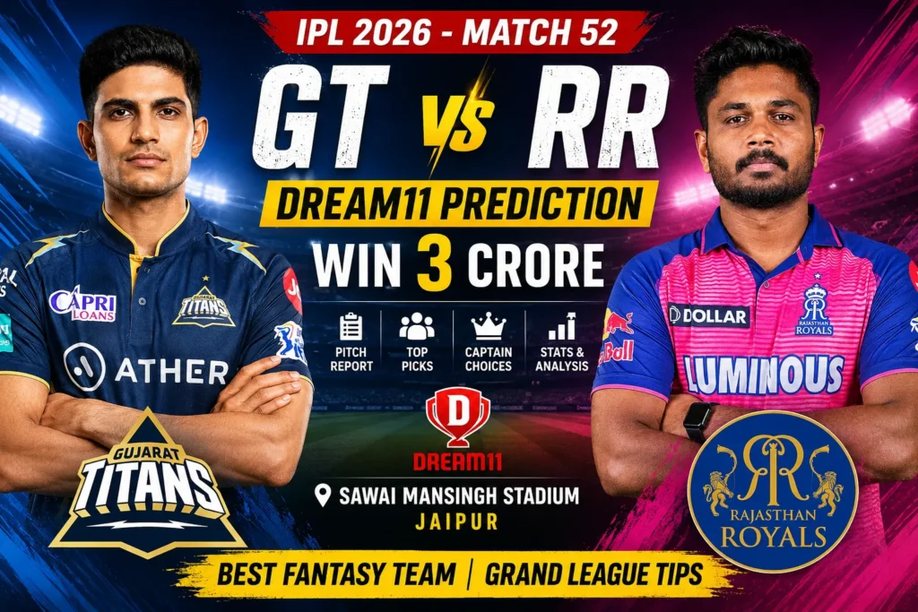 GT vs RR Dream11 Prediction Today Match 52 IPL 2026 Best Fantasy Team, Captain Picks & Win 3 Crore