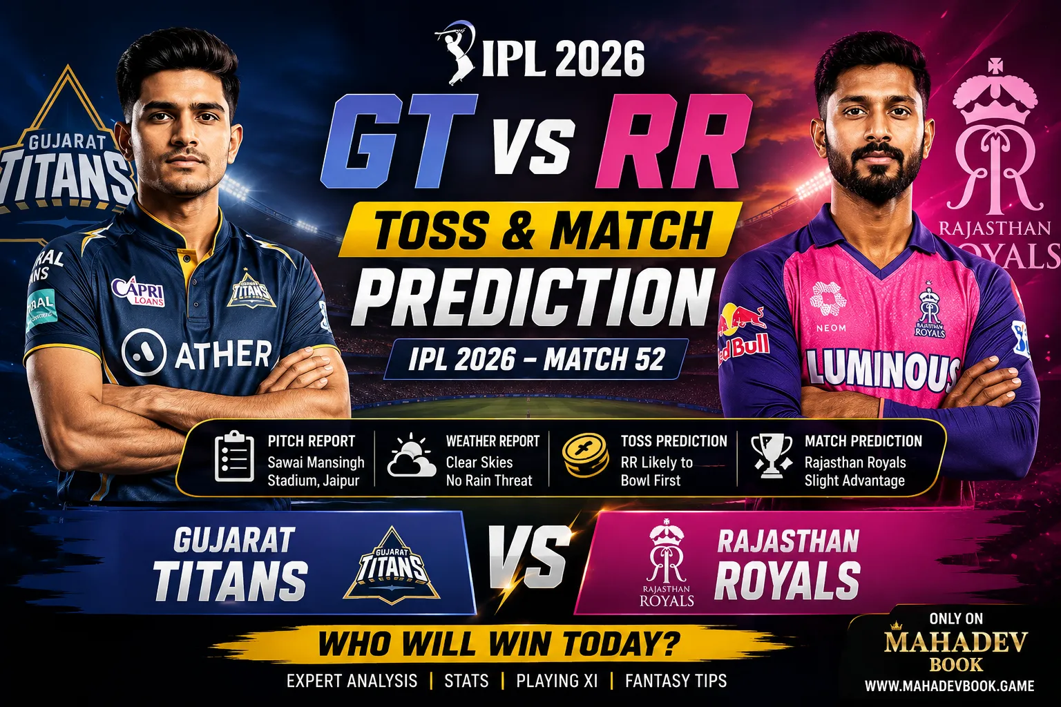 Read more about the article GT vs RR Toss & Match Prediction (100% Sure), Pitch Report, Captain Analysis: Who Will Win Today’s 52nd IPL 2026 Match?