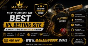 How to Choose the Best IPL Betting Site – Expert Tips by Mahadev Book