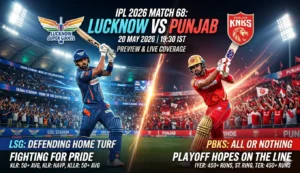 IPL 2026 Match 68 Preview LSG vs PBKS Live Analysis & Team Prediction