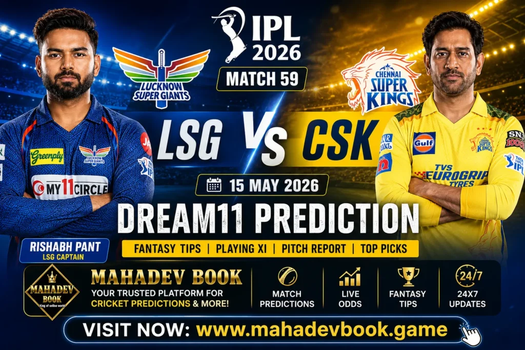 LSG vs CSK Dream11 Prediction IPL 2026 Match 59 Fantasy Tips & Mahadev Book