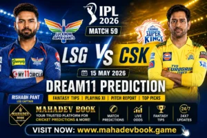 LSG vs CSK Dream11 Prediction IPL 2026 Match 59 Fantasy Tips & Mahadev Book