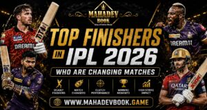 Top Finishers in IPL 2026 Who Are Changing Matches | Mahadev Book