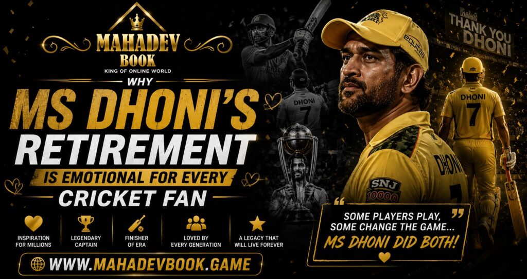 Why MS Dhoni’s Retirement Is Emotional for Every Cricket Fan – Mahadev Book
