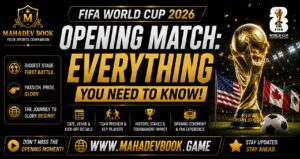 FIFA World Cup 2026 Opening Match: Everything You Need to Know | Mahadev Book