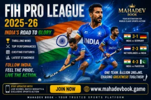 FIH Pro League 2025-26 India's Hockey Journey, Latest Results & Analysis Mahadev Book
