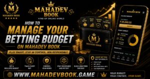 How to Manage Your Betting Budget on Mahadev Book