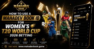 How to Use a Mahadev Book ID for Women’s T20 World Cup 2026 Betting