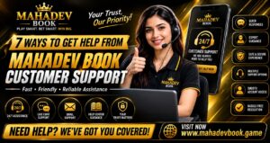 7 Ways to Get Help from Mahadev Book Customer Support