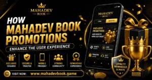 How Mahadev Book Promotions Enhance the User Experience