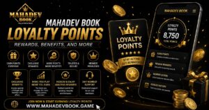 Mahadev Book Loyalty Points: Rewards, Benefits, and More
